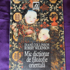 Mic dictionar de filozofie orientala - Diane Collinson Robert Wilkinson