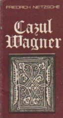 Cazul Wagner - Nietzsche contra Wagner foto