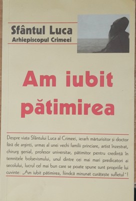 Am Iubit Patimirea - Sfantul Luca Al Crimeii, 2006 foto