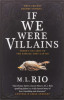 If We Were Villains - M.l. Rio, 2017