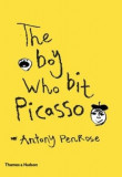 The Boy Who Bit Picasso | Antony Penrose, Thames &amp; Hudson Ltd