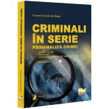 Criminali in serie. Psihanaliza crimei serial killer... Editia a II-a, Tudorel Badea Butoi, Pro Universitaria