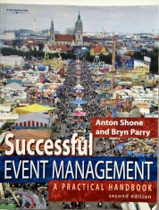 Anton Shone. Bryn Parry - Successful Event Management . A Practical Handbook _ Thompson, 2006 { limba engleza }