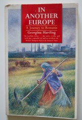 Georgina Harding - In Another Europe. A Journey to Romania foto