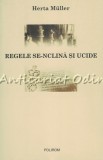 Regele Se-nclina Si Ucide - Herta Muller