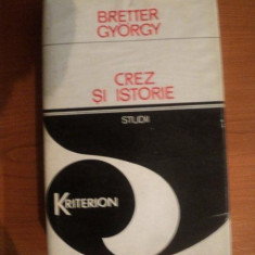 CREZ SI ISTORIE , STUDII de BRETTER GYORGY , Bucuresti 1979 *PREZINTA SUBLINIERI IN TEXT