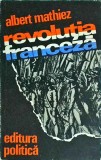 Cumpara ieftin Revolutia Franceza - Albert Mathiez, Istorie, 1976, 517 pagini