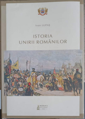 ISTORIA UNIRII ROMANILOR-IOAN LUPAS foto