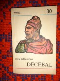 Decebal - Liviu Marghitan / colectia &quot;Domnitori si voievozi&quot; ,189 pagini