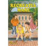 Recreatia mare - Mircea Santimbreanu