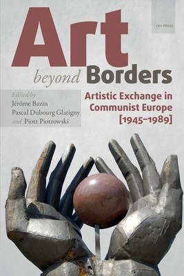 Art Beyond Borders: Artistic Exchange in Communist Europe (1945-1989) foto