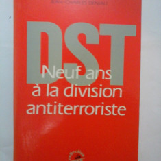 DST Neuf ans a la division antiterroriste - DANIEL BURDAN et Jean Charles DENIAU