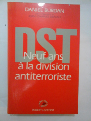 DST Neuf ans a la division antiterroriste - DANIEL BURDAN et Jean Charles DENIAU foto