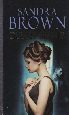 Sandra Brown - Dulce manie foto