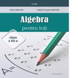 Alegebra pentru toti, clasa a XII-a