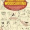 The Beginner&#039;s Handbook of Woodcarving: With Project Patterns for Line Carving, Relief Carving, Carving in the Round, and Bird Carving
