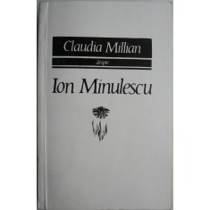 Claudia Millian despre Ion Minulescu