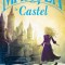 Martea La Castel, Jessica Day George - Editura DPH
