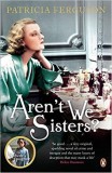 Aren&#039;t We Sisters? | Patricia Ferguson, Penguin Books Ltd