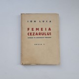 Ion Luca, Femeia Cezarului: comedia in unsprezece tablouri, editia II, Bucuresti - Bacau, Tiparnita Primariei, 1940