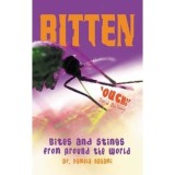 Bitten!: Bites and Stings from Around the World