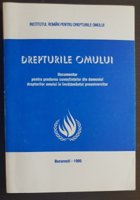 DREPTURILE OMULUI: Documentar pentru predarea &amp;icirc;n &amp;icirc;nvățăm&amp;acirc;ntul preuniversitar foto