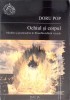 OCHIUL SI CORPUL. MODERN SI POSTMODERN IN FILOSOFIA CULTURII VIZUALE-DORU POP-273764