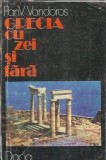 Grecia cu zei si fara - Pan V. Vandoros