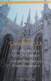 Cetatea soarelui/La Citta del Sole. Poezii filozofice/Poesie filosofiche - Tommaso Campanella