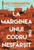 Cumpara ieftin La marginea unui codru nesfarsit/Leo Vardiashvili