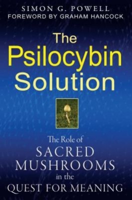 The Psilocybin Solution: The Role of Sacred Mushrooms in the Quest for Meaning foto