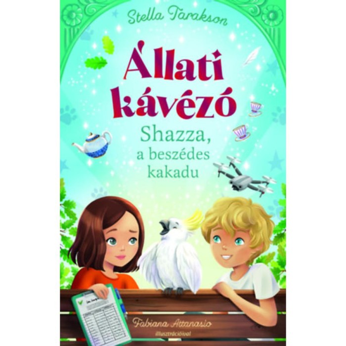 &Aacute;llati k&aacute;v&eacute;z&oacute; - Shazza, a besz&eacute;des kakadu - Stella Tarakson