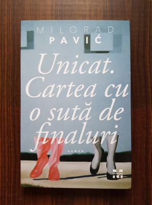 Milorad Pavic - Unicat. Cartea cu o suta de finaluri foto