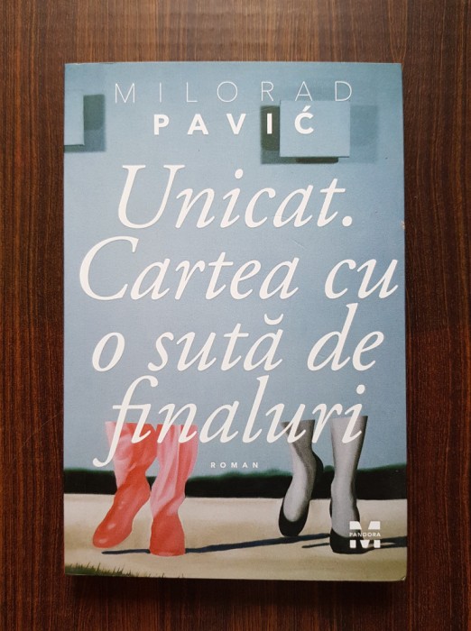 Milorad Pavic - Unicat. Cartea cu o suta de finaluri
