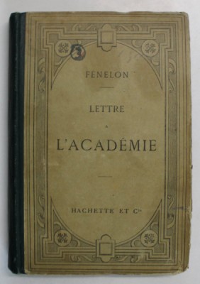 LETTRE A L &amp;#039;ACADEMIE par FENELON , 1902 foto