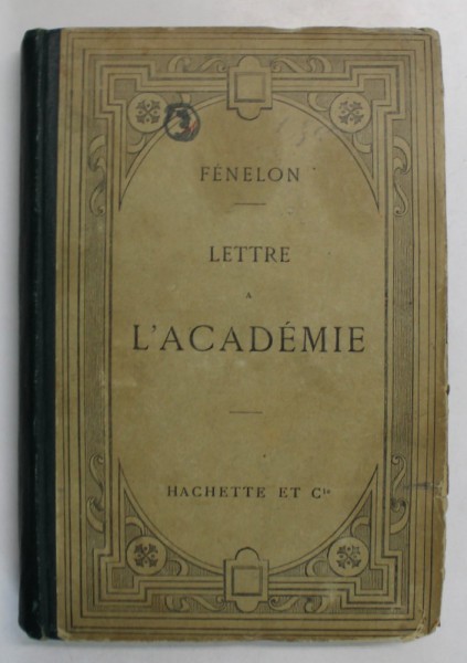 LETTRE A L &#039;ACADEMIE par FENELON , 1902