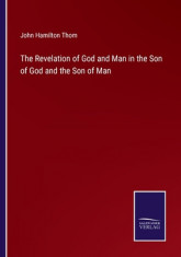 The Revelation of God and Man in the Son of God and the Son of Man foto