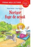 Norisor fuge de acasa (Nivelul 1 Carte cu pictograme) - Valentina Georgescu, Katja Reider