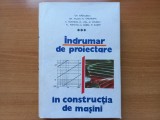INDRUMAR DE PROIECTARE IN CONSTRUCTIA DE MASINI , VOL. III - Coordonator: prof. Dr. Ing. GHEORGHE RĂDULESCU