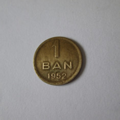 Romania 1 Ban 1952 in stare foarte buna cu patina deosebita