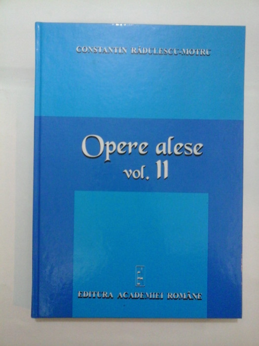 CONSTANTIN RADULESCU-MOTRU - OPERE ALESE -volumul 2 -2006