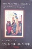 MAI APROAPE DE HRISTOS. SPOVEDANIA SI IERTAREA-ANTONIE DE SUROJ-337168