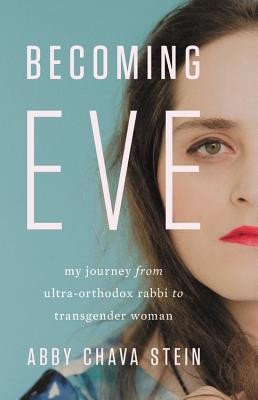 Becoming Eve: My Journey from Ultra-Orthodox Rabbi to Transgender Woman foto