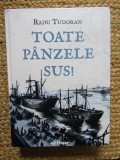 Toate Panzele Sus! - Radu Tudoran