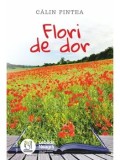 Cumpara ieftin Flori de dor/Calin Pintea