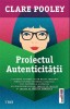 Proiectul autenticității autor Clare Pooley
