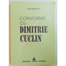 CONVORBIRI CU DIMITRIE CUCLIN de ION BARSAN , 1995, DEDICATIE*