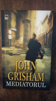 MEDIATORUL- JOHN GRISHAM foto