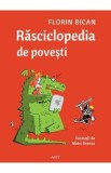 Rasciclopedia de povesti - Florin Bican