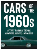 Cars of the 1960s: Detroit&#039;s Diverse Decade: Compacts, Luxury, and Muscle